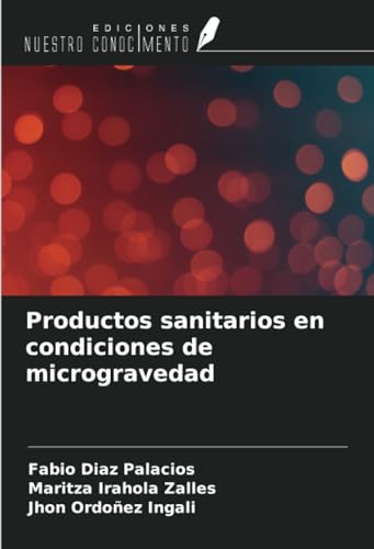 Productos sanitarios en condiciones de microgravedad von Ediciones Nuestro Conocimiento