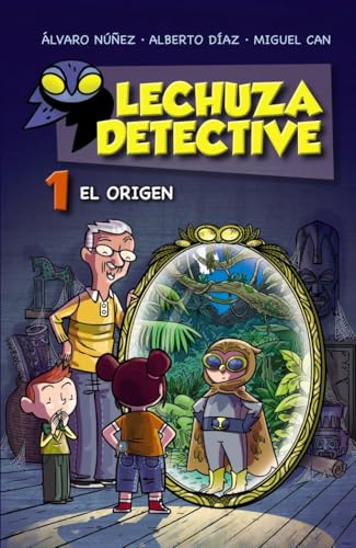 Lechuza detective 1. El origen (LITERATURA INFANTIL - Lechuza Detective) von ANAYA INFANTIL Y JUVENIL