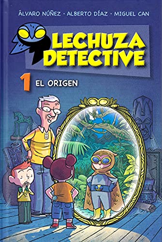 Lechuza detective 1. El origen (LITERATURA INFANTIL - Lechuza Detective)