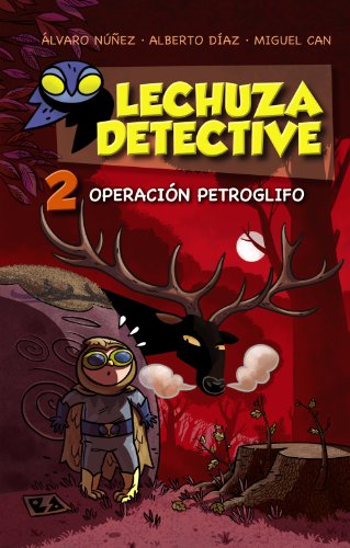 Lechuza detective 2. Operación petroglifo (LITERATURA INFANTIL - Lechuza Detective) von ANAYA INFANTIL Y JUVENIL