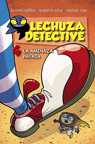 Lechuza detective 4. La amenaza payasa (LITERATURA INFANTIL - Lechuza Detective)