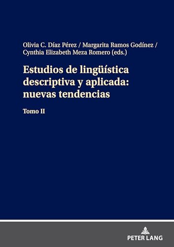 Estudios de lingüística descriptiva y aplicada: nuevas tendencias: Tomo II von Peter Lang