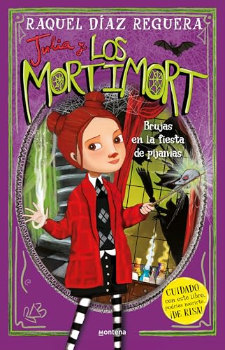 Julia y Los Mortimort 2 - Brujas en la fiesta de pijamas: CUIDADO con este libro, podrías morirte… ¡DE RISA! (Montena, Band 2)