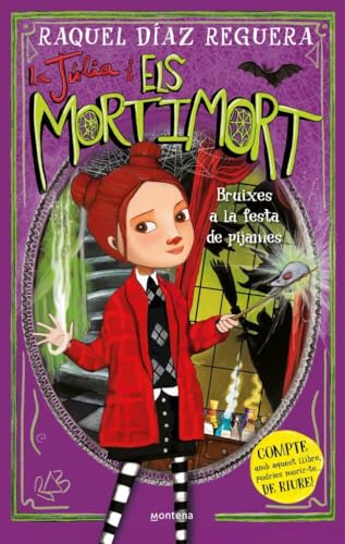 La Júlia i els Mortimort 2 - Bruixes a la festa de pijames: COMPTE amb aquest llibre, podries morir-te... DE RIURE! (Montena, Band 2) von MONTENA