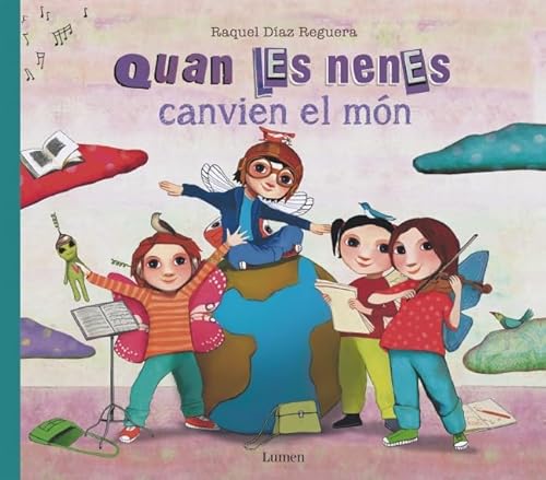 Quan les nenes canvien el món (Lumen Il.lustrats) von LUMEN