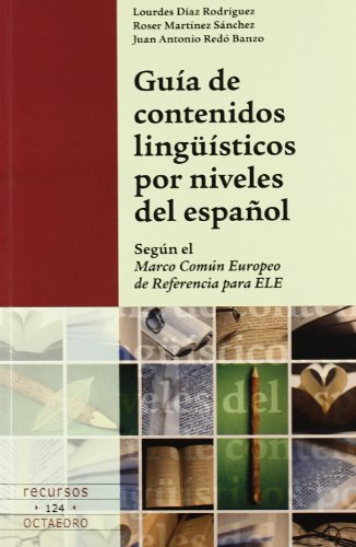 Guía de contenidos lingüísticos por niveles del español : según el marco común de referencia para la enseñanza de las lenguas (Recursos, Band 124) von Editorial Octaedro, S.L.