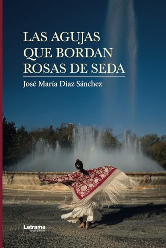 Las agujas que bordan rosas de seda (No ficción, Band 1) Las agujas que bordan rosas de seda (No ficción, Band 1) von Letrame sl