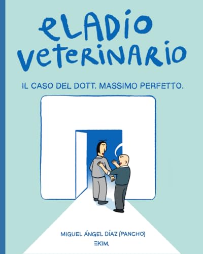 Eladio Veterinario: Il caso del dott. Massimo Perfetto. von Independently published