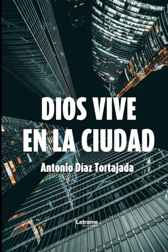 Dios vive en la ciudad (Religión y espiritualidad, Band 1) von letrame