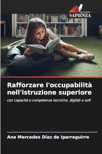 Rafforzare l'occupabilità nell'istruzione superiore: con capacità e competenze tecniche, digitali e soft.DE
