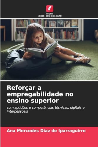 Reforçar a empregabilidade no ensino superior: com aptidões e competências técnicas, digitais e interpessoais