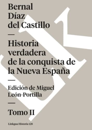 Historia verdadera de la conquista de la Nueva España: Tomo II
