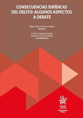 Consecuencias jurídicas del delito: algunos aspectos a debate (Monografías Maior) von Editorial Tirant lo Blanch