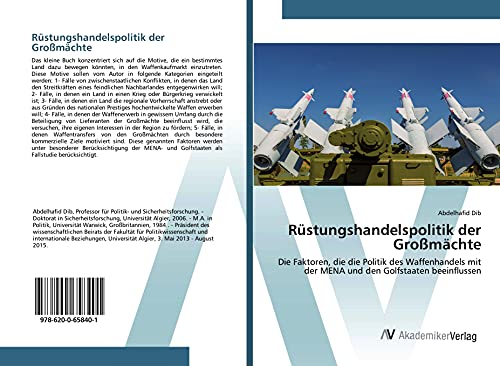 Rüstungshandelspolitik der Großmächte: Die Faktoren, die die Politik des Waffenhandels mit der MENA und den Golfstaaten beeinflussen