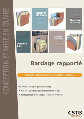 Bardage rapporté: Prescriptions techniques et recommandations pratiques. Comment choisir un bardage rapporté ? Bardage rapporté sur ossature ... rapporté sur ossature secondaire métallique Bardage rapporté: Prescriptions techniques et recommandations pratiques. Comment choisir un bardage rapporté ? Bardage rapporté sur ossature ... rapporté sur ossature secondaire métallique