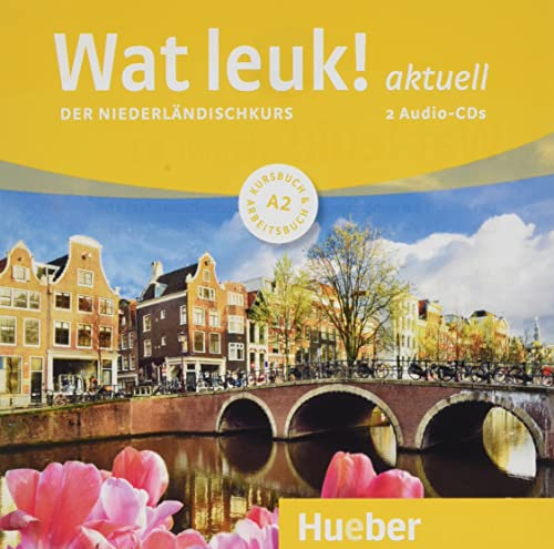 Wat leuk! aktuell A2: Der Niederländischkurs / 2 Audio-CDs von Hueber