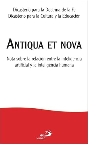 Antiqua et nova: Nota sobre la relación entre la inteligencia artificial y la inteligencia humana (Encíclicas y Documentos) von SAN PABLO