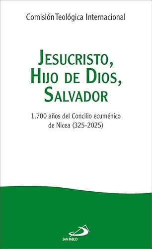 Jesucristo, Hijo de Dios, Salvador: 1.700 años del Concilio ecuménico de Nicea (325-2025) (Encíclicas y Documentos) von SAN PABLO