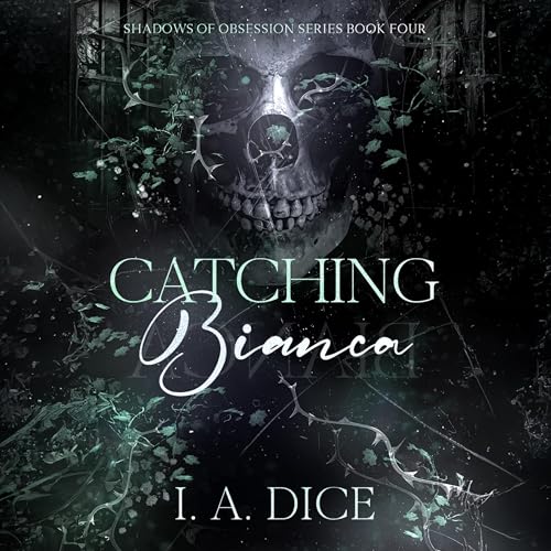 Catching Bianca (Shadows of Obsession, 4) von Dreamscape Media Llc