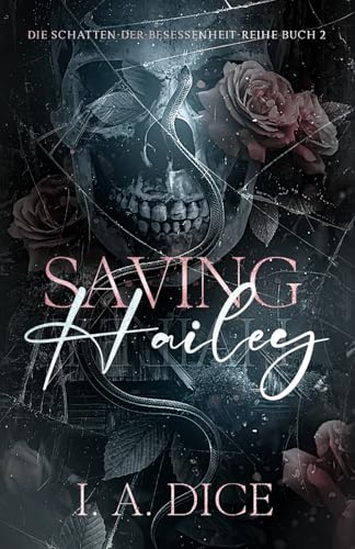 Saving Hailey: Die Schatten-der-Besessenheit-Reihe, Buch 2 Saving Hailey: Die Schatten-der-Besessenheit-Reihe, Buch 2 von Independently published