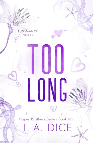 Too Long: Hayes Brothers Book 6 Too Long: Hayes Brothers Book 6 von Independently published