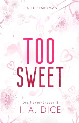 Too Sweet: Die Hayes-Brüder 3 (Deutsche Ausgabe) von Independently published