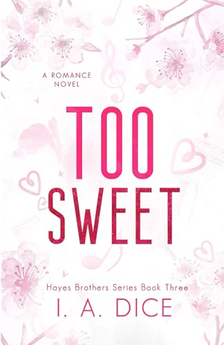 Too Sweet: Hayes Brothers Book 3 Too Sweet: Hayes Brothers Book 3 von Independently published