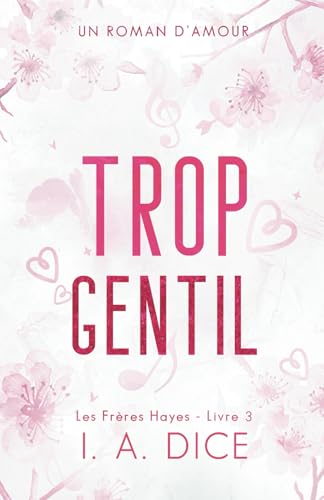Trop gentil: Les Frères Hayes - Livre 3 Trop gentil: Les Frères Hayes - Livre 3 von Independently published