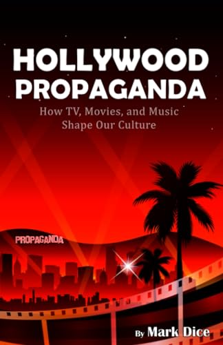 Hollywood Propaganda: How TV, Movies, and Music Shape Our Culture von Resistance Manifesto