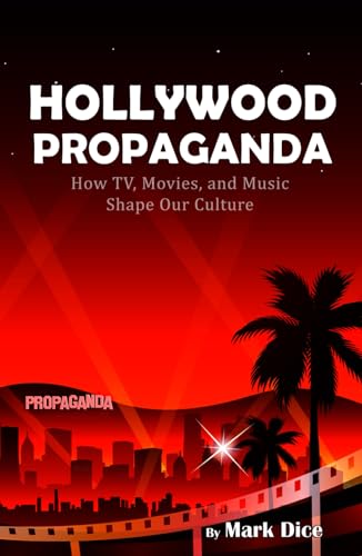 Hollywood Propaganda: How TV, Movies, and Music Shape Our Culture von The Resistance Manifesto