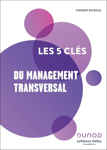 Les 5 clés du management transversal von DUNOD
