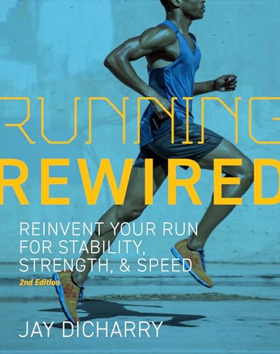Running Rewired: Reinvent Your Run for Stability, Strength, and Speed, 2nd Edition von VeloPress