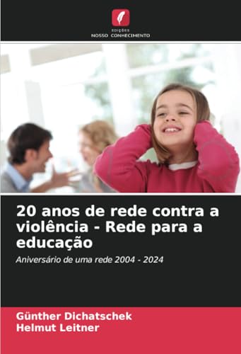 20 anos de rede contra a violência - Rede para a educação: Aniversário de uma rede 2004 - 2024 20 anos de rede contra a violência - Rede para a educação: Aniversário de uma rede 2004 - 2024 von Edições Nosso Conhecimento