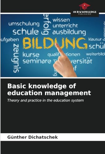 Basic knowledge of education management: Theory and practice in the education system von Our Knowledge Publishing