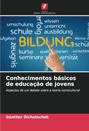 Conhecimentos básicos de educação de jovens: Aspectos de um debate sobre a teoria sociocultural von Edições Nosso Conhecimento