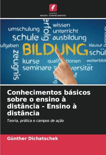 Conhecimentos básicos sobre o ensino à distância - Ensino à distância: Teoria, prática e campos de ação Conhecimentos básicos sobre o ensino à distância - Ensino à distância: Teoria, prática e campos de ação von Edições Nosso Conhecimento