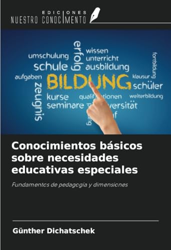 Conocimientos básicos sobre necesidades educativas especiales: Fundamentos de pedagogía y dimensiones Conocimientos básicos sobre necesidades educativas especiales: Fundamentos de pedagogía y dimensiones von Ediciones Nuestro Conocimiento
