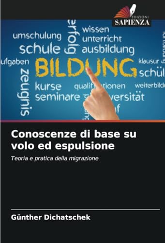 Conoscenze di base su volo ed espulsione: Teoria e pratica della migrazione Conoscenze di base su volo ed espulsione: Teoria e pratica della migrazione von Edizioni Sapienza