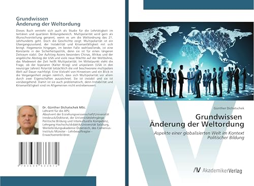 Grundwissen Änderung der Weltordung: Aspekte einer globalisierten Welt im Kontext Politischer Bildung Grundwissen Änderung der Weltordung: Aspekte einer globalisierten Welt im Kontext Politischer Bildung von VDM Verlag