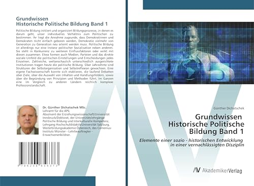 Grundwissen Historische Politische Bildung Band 1: Elemente einer sozio - historischen Entwicklung in einer vernachlässigten Disziplin von AV Akademikerverlag