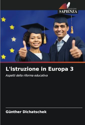 L'istruzione in Europa 3: Aspetti della riforma educativa L'istruzione in Europa 3: Aspetti della riforma educativa von Edizioni Sapienza