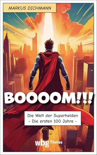 BOOOOM!!!: Die Welt der Superhelden – Die ersten 100 Jahre