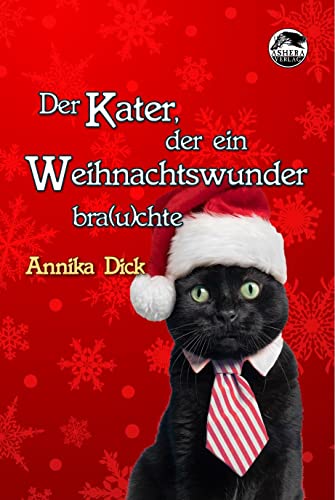 Der Kater, der ein Weihnachtswunder bra(u)chte von Ashera Verlag