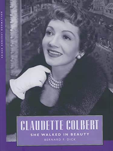Claudette Colbert: She Walked in Beauty (Hollywood Legends Series)