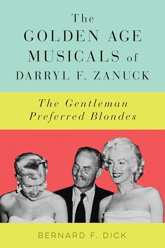 The Golden Age Musicals of Darryl F. Zanuck: The Gentleman Preferred Blondes von University Press of Mississippi