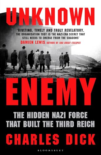 Unknown Enemy: The Hidden Nazi Force That Built the Third Reich von Bloomsbury Publishing