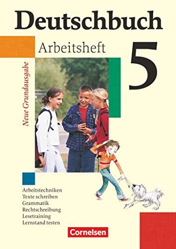 Deutschbuch 5 - Arbeitsheft - Neue Grundausgabe - (Arbeitstechniken, Texte schreiben, Grammatikm, Rechtschreibung, Lesetraing, Lernstand testen)