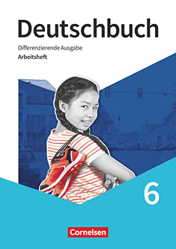Deutschbuch - Sprach- und Lesebuch - Differenzierende Ausgabe 2020 - 6. Schuljahr: Arbeitsheft mit Lösungen Deutschbuch - Sprach- und Lesebuch - Differenzierende Ausgabe 2020 - 6. Schuljahr: Arbeitsheft mit Lösungen