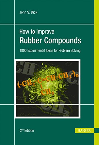 How to Improve Rubber Compounds: 1800 Experimental Ideas for Problem Solving