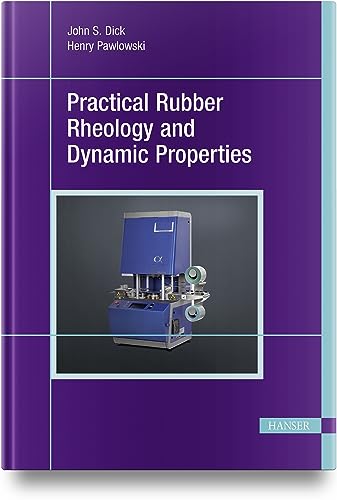 Practical Rubber Rheology and Dynamic Properties von Hanser Fachbuchverlag